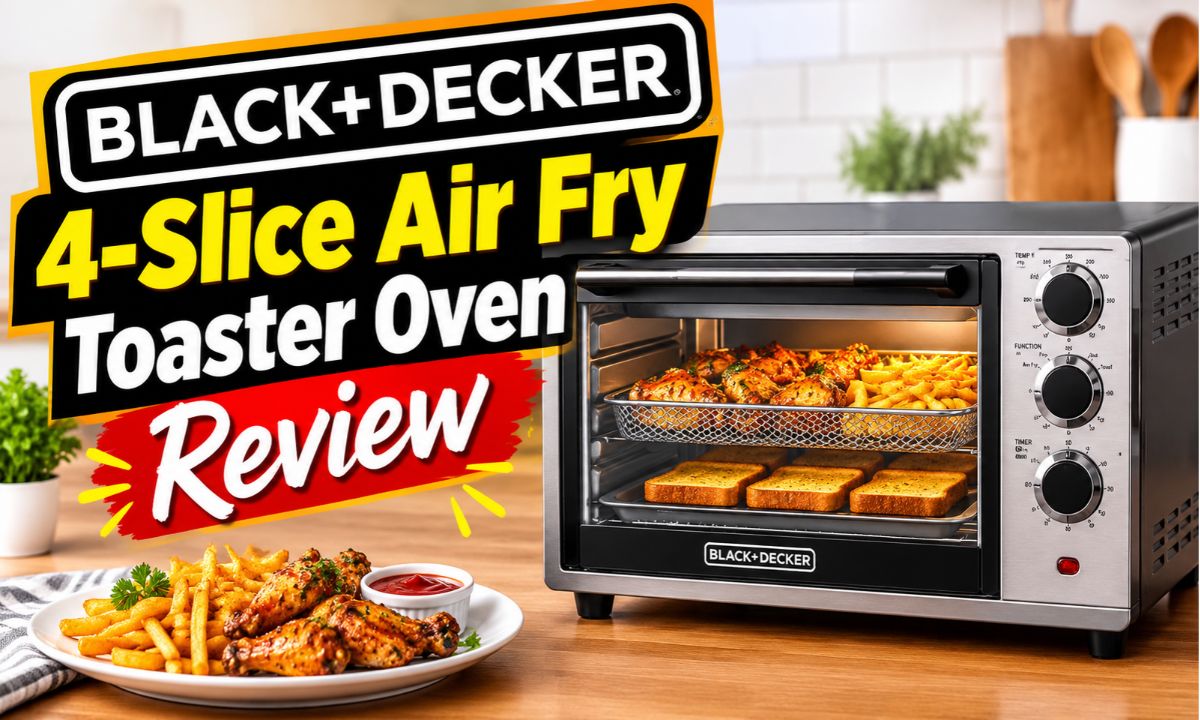 BLACK+DECKER 4-Slice Air Fry Toaster Oven Review